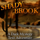 Shady Brook – A Text Adventure