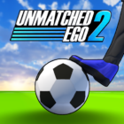Unmatched Ego 2 Soccer 3 V 3